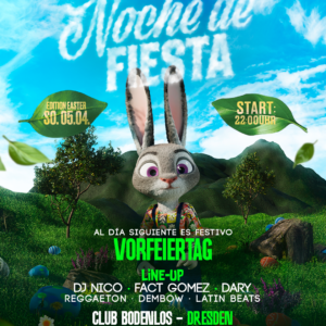 SO.05.04. <br> 🐰 NOCHE DE FIESTA – EASTER EDITION <br> CLUB BODENLOS – DRESDEN 🐰